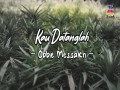 Kau Datanglah
