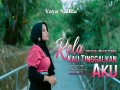 Rela Kau Tinggalkan Aku
