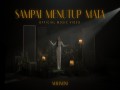 Sampai Menutup Mata