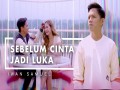 Sebelum Cinta Jadi Luka