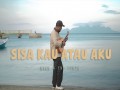 Sisa Kau Atau Aku