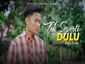 Tak Seperti Dulu