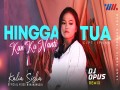 Hingga Tua Kan Kunanti Remix