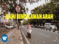 Kami Benci Lawan Arah