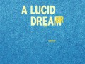 A Lucid Dreamer