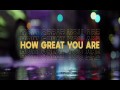 How Great You Are