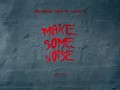Make Some Noise