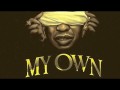 My Own