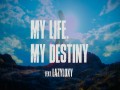 My Life My Destiny