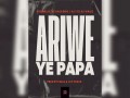 Ariwe Ye Papa