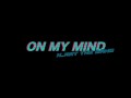 On My Mind