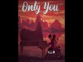 Only You