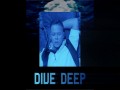 Dive Deep