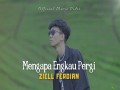 Mengapa Engkau Pergi