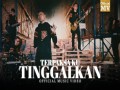 Terpaksa Ku Tinggalkan