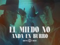 El Miedo No Anda En Burro