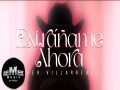 Extráñame Ahora