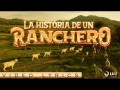 La Historia De Un Ranchero