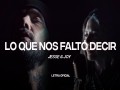 Lo Que Nos Faltó Decir