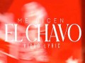 Me Dicen El Chavo