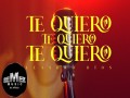 Te Quiero, Te Quiero, Te Quiero