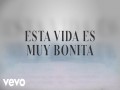Esta Vida Es Muy Bonita