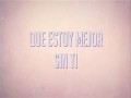Estoy Mejor Sin Ti