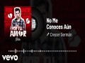 No Me Conoces Aún