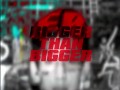 Bigger Than Bigger