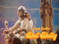 Bhat Bhatey