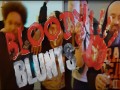 Bloody Blunts 5