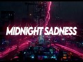 Midnight Sadness