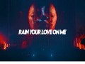 Rain Your Love On Me
