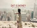 Dat Is Money