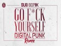 Go F*Ck Yourself (Digital Punk Remix)
