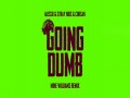 Going Dumb (Mike Williams Remix)