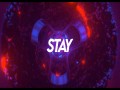 Stay