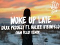 Woke Up Late (Sam Feldt Remix)