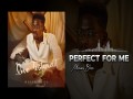 Perfect For Me