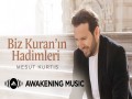 Biz Kuran’in Hadimleri (We Are The Servants Of The Quran)