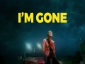 I'm Gone