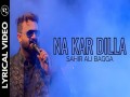 Na Kar Dilla
