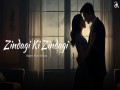 Zindagi Ki Zindagi