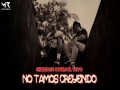 No Tamos Creyendo