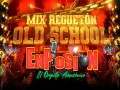MIX REGUETÓN OLD SCHOOL