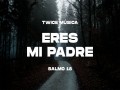 Eres Mi Padre