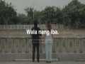 Wala Nang Iba