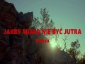 Jakby Miało Nie Być Jutra