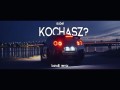 Kochasz?