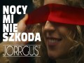 Nocy Mi Nie Szkoda